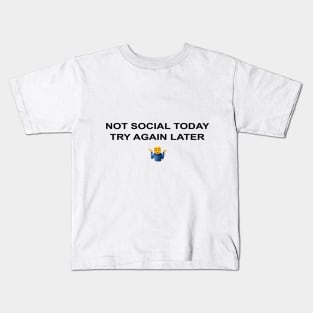 Not Social today Kids T-Shirt